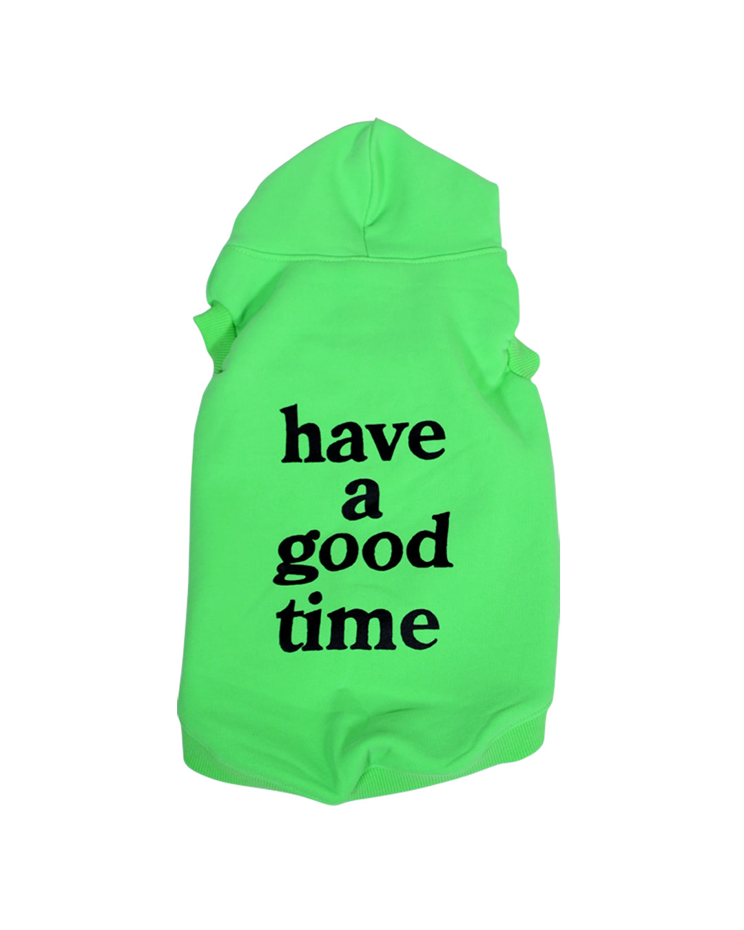 have a good time DOG HOODIE