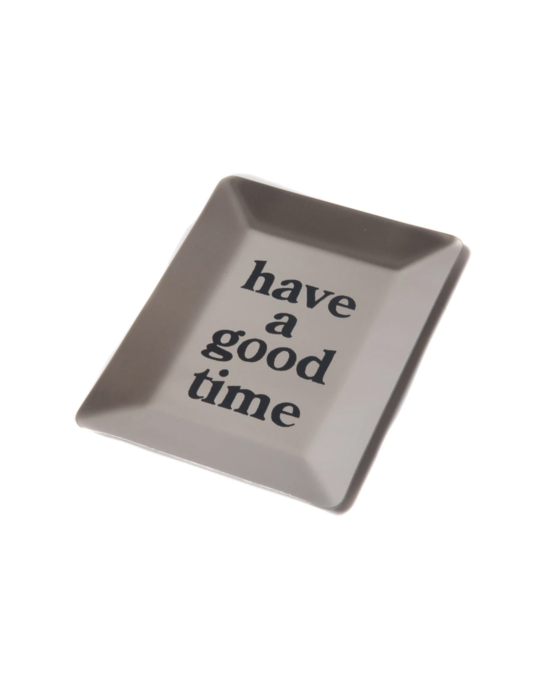 have a good time LOGO STEEL TRAY